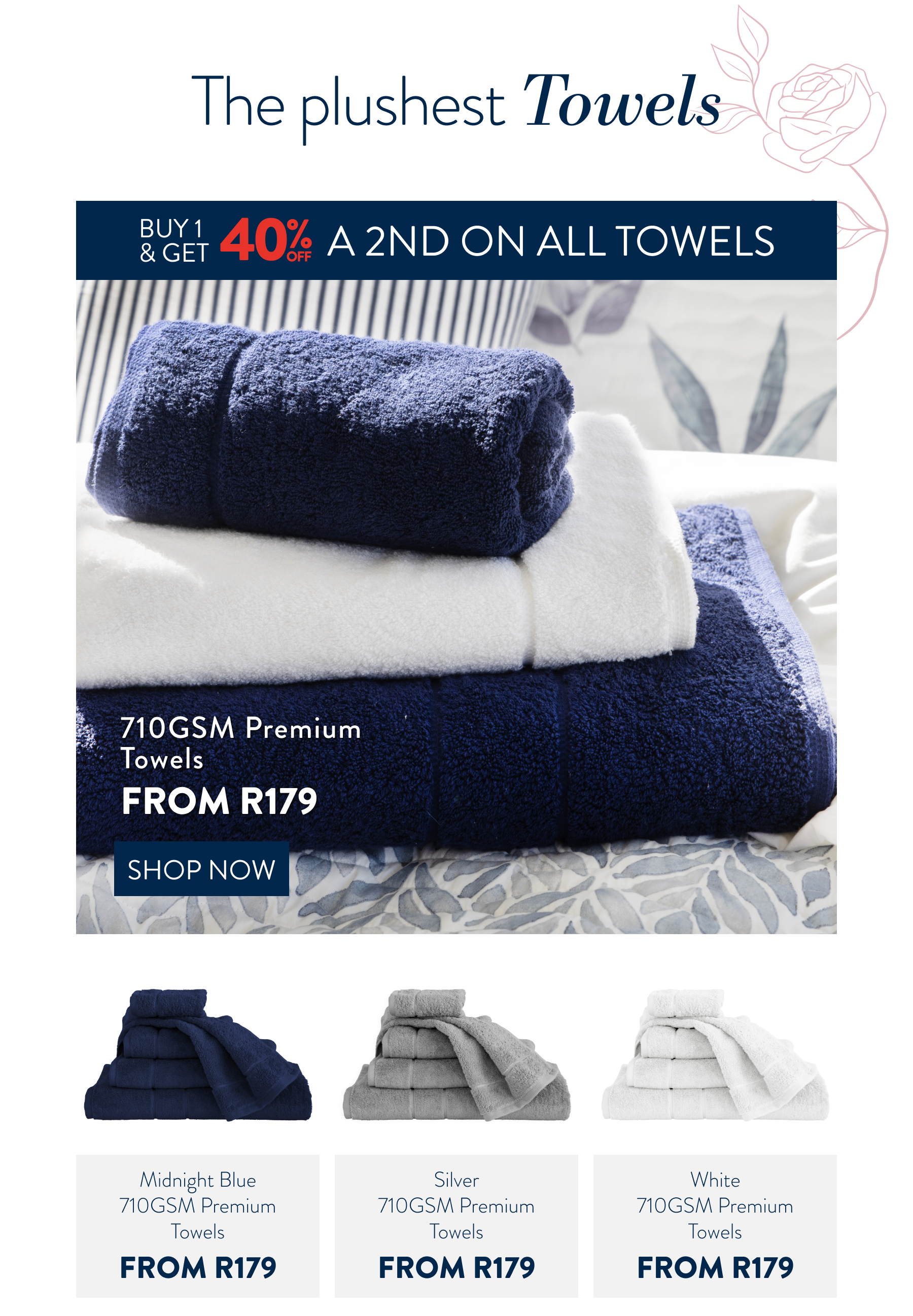 Buy 1  & Get 40% OFF a 2nd on ALL Towels FROM: 