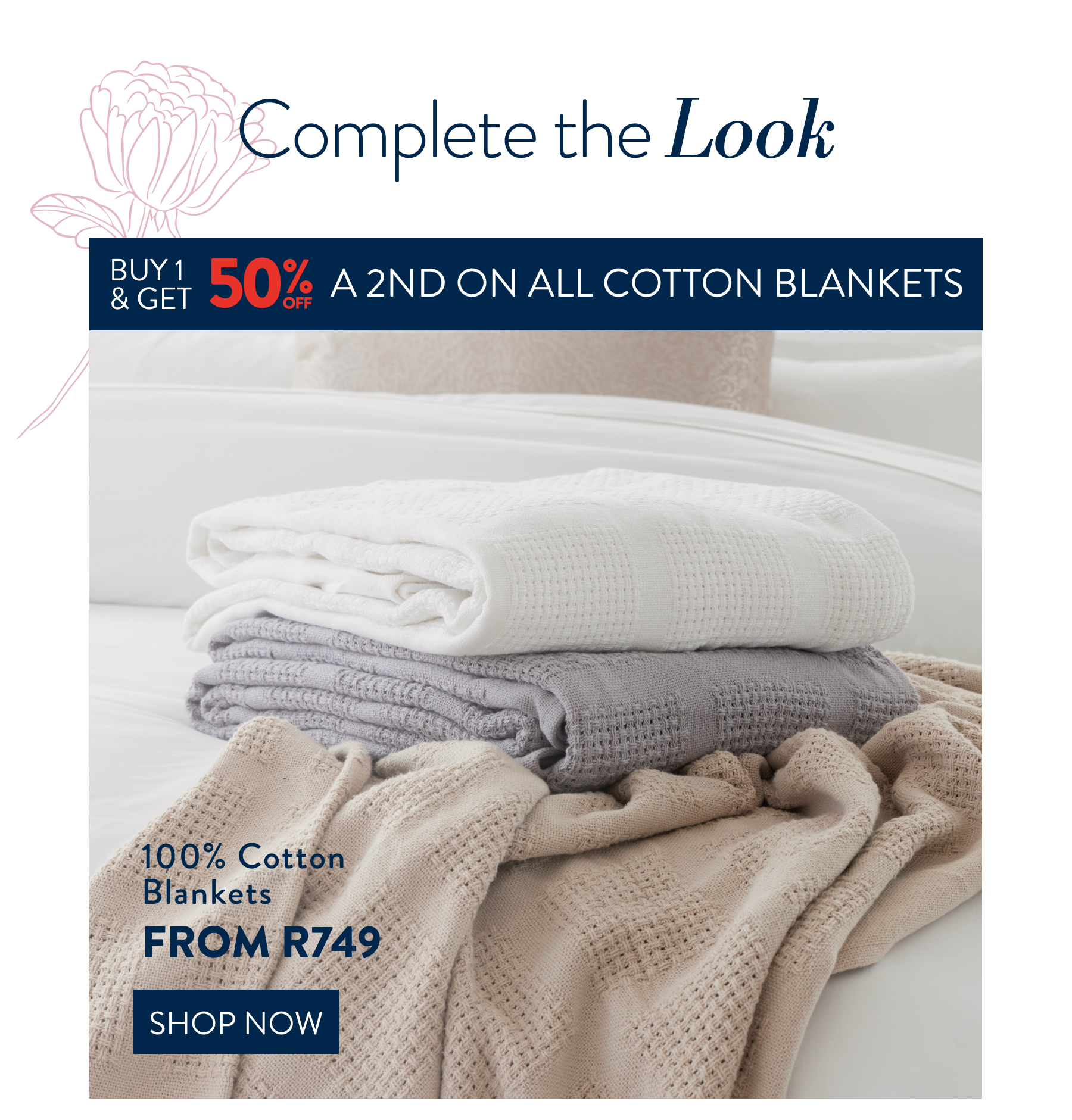 Buy 1 & Get 50% OFF a 2nd on ALL Cotton Blankets FROM: 