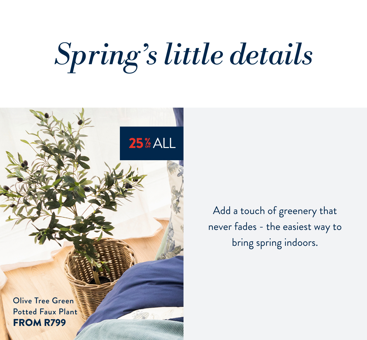 25% OFF ALL Faux Plants FROM: 