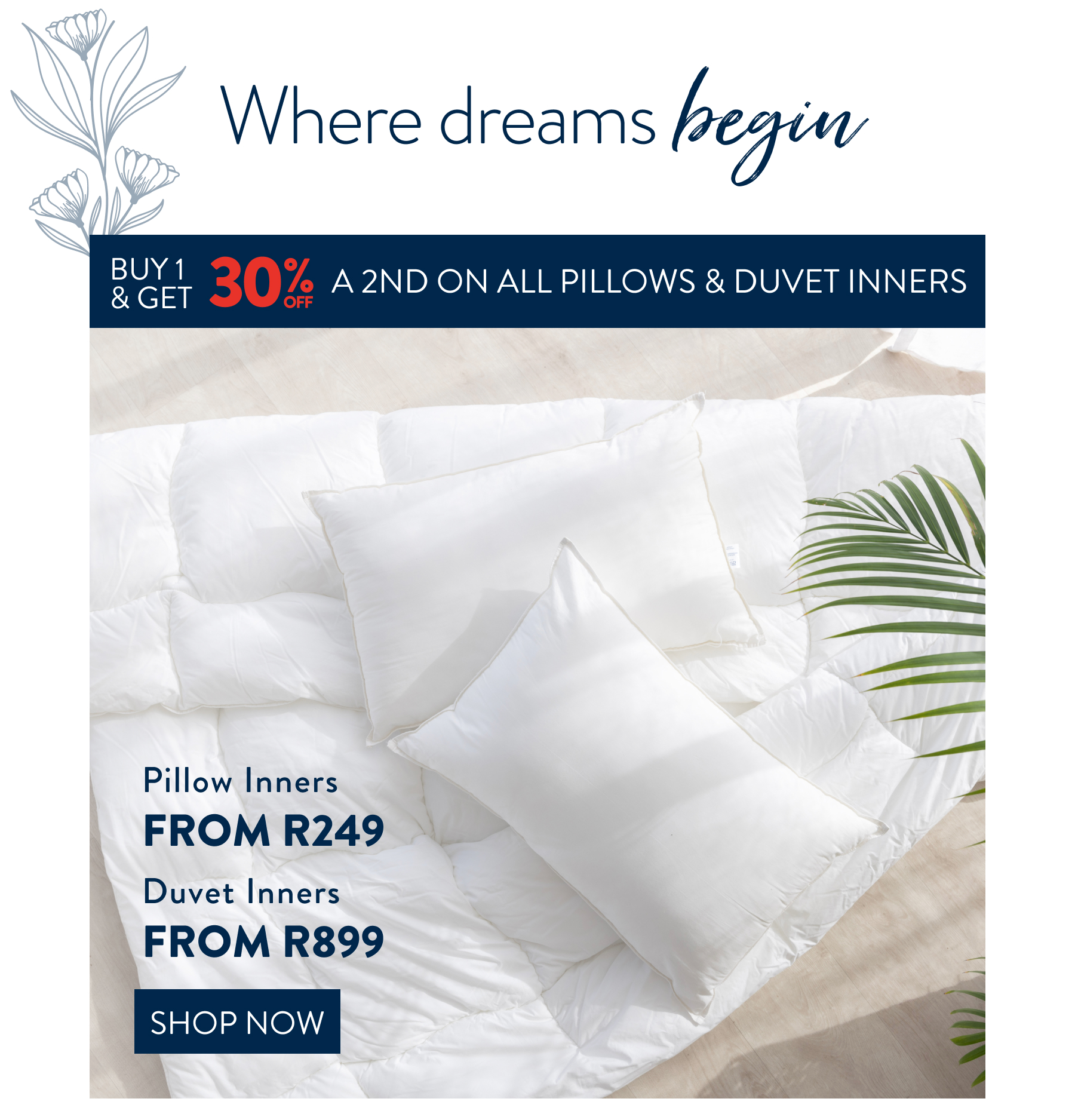 Buy 1, Get 30% OFF a 2nd ALL Pillows & Duvet Inners FROM: 