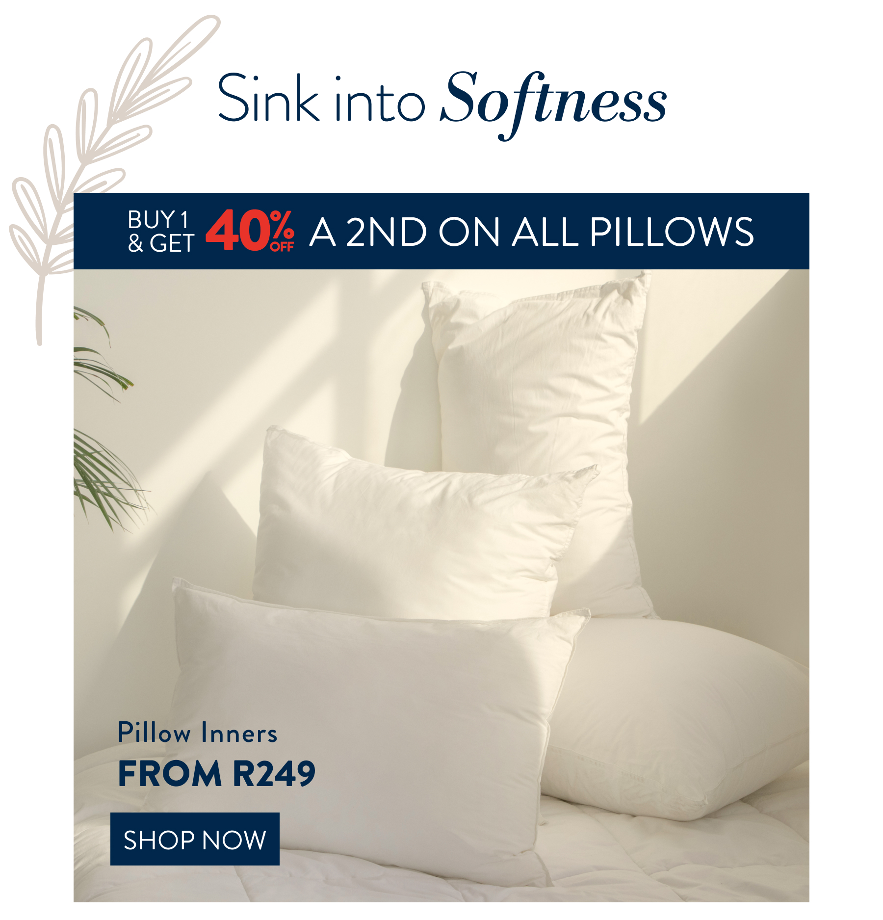 Buy 1 & Get 40% OFF a 2nd On ALL Pillows FROM: 