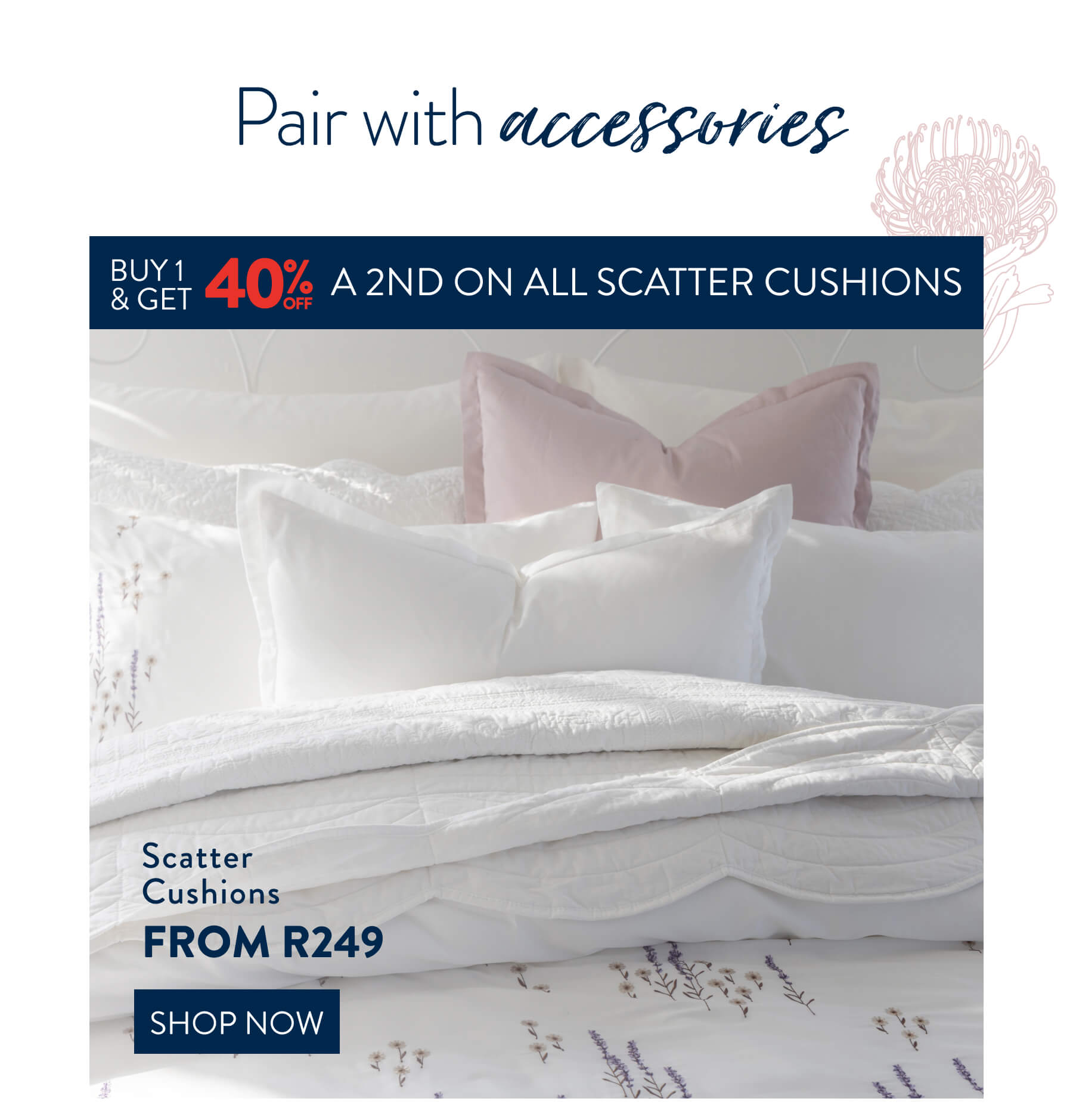 Buy 1, Get 40% OFF ALL Scatter Cushions