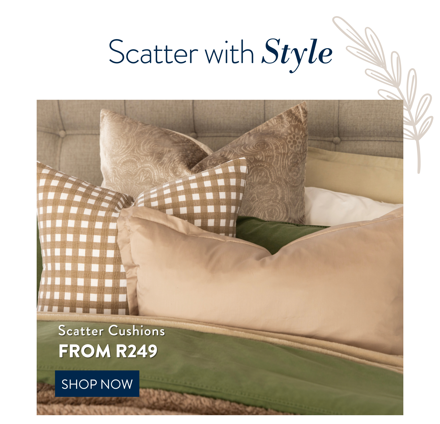 Scatter Cushions FROM: 