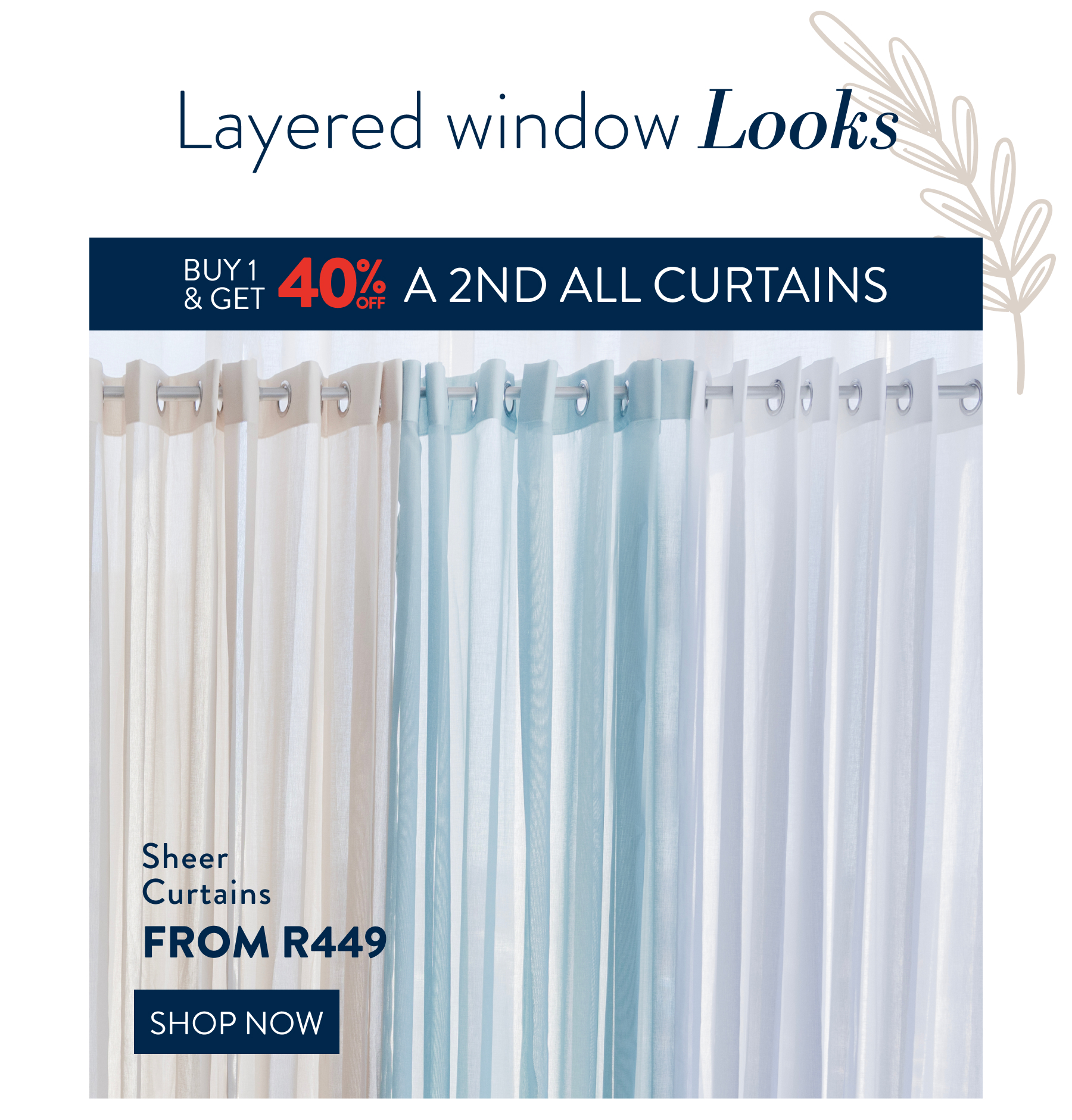 Buy 1 & Get 40% OFF a 2nd ALL Sheer Curtains FROM: 