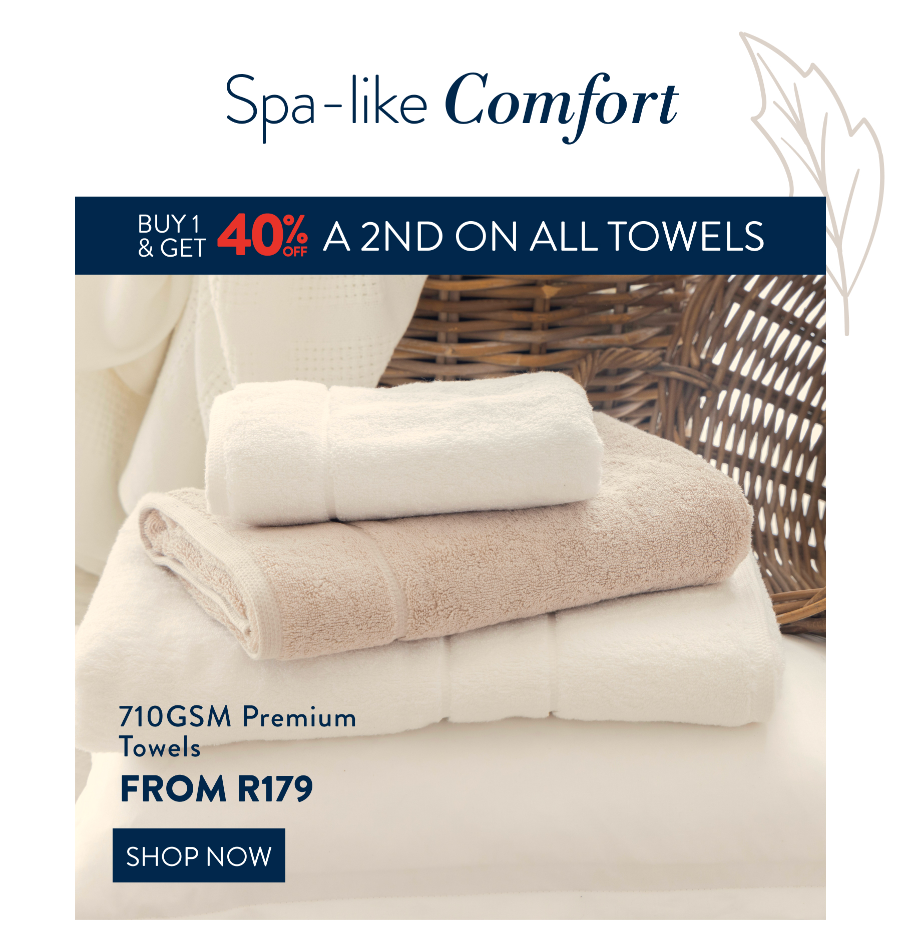 Buy 1 & Get 40% OFF a 2nd on ALL Towels FROM: 