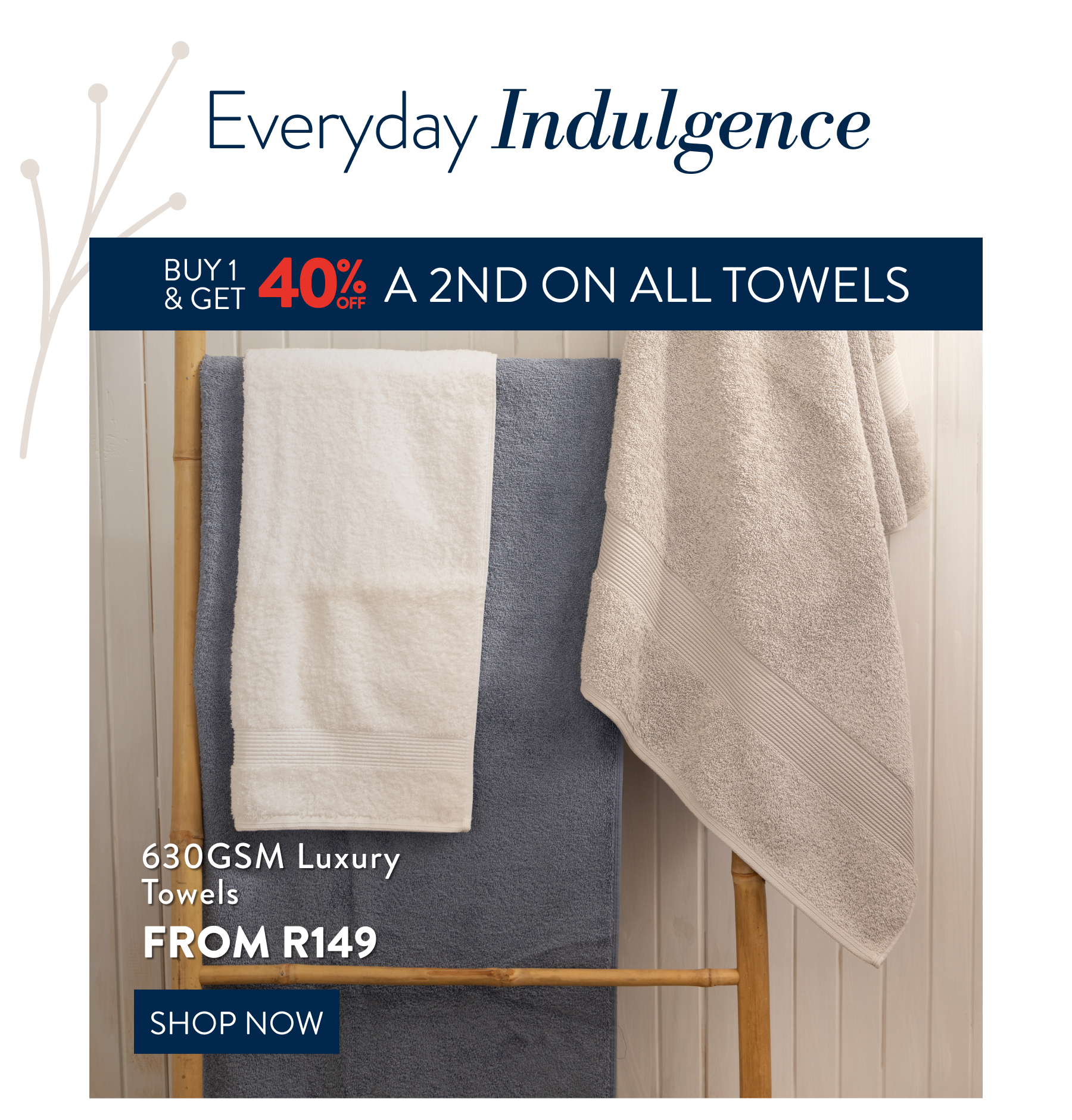 Buy 1 & Get 40% OFF a 2nd on ALL Towels FROM: 