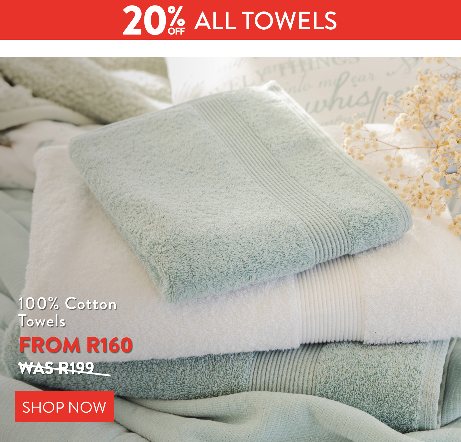 20% OFF ALL TOWELS FROM: 
