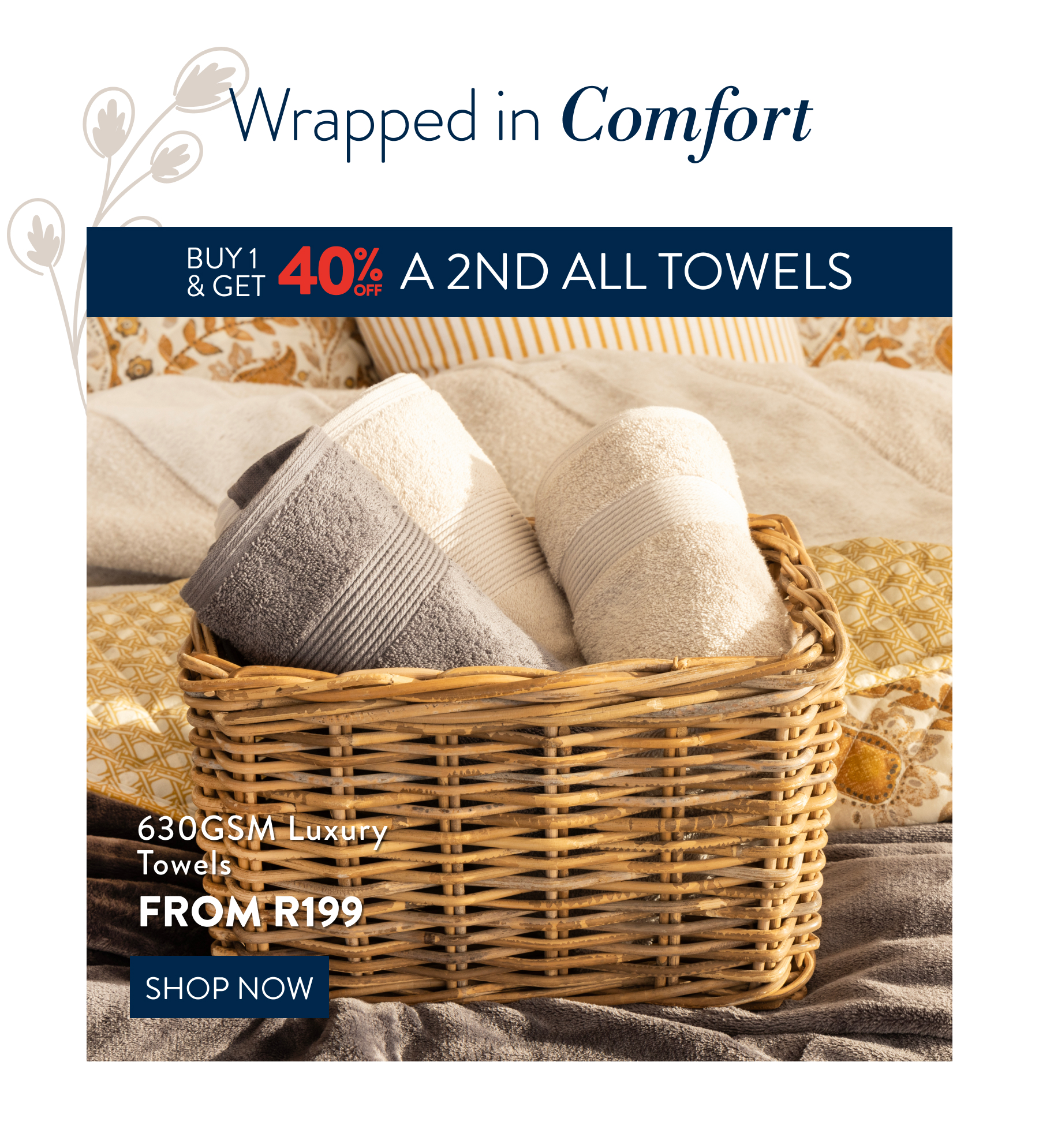 Buy 1 & get 40% OFF a 2nd ALL Towels FROM: 