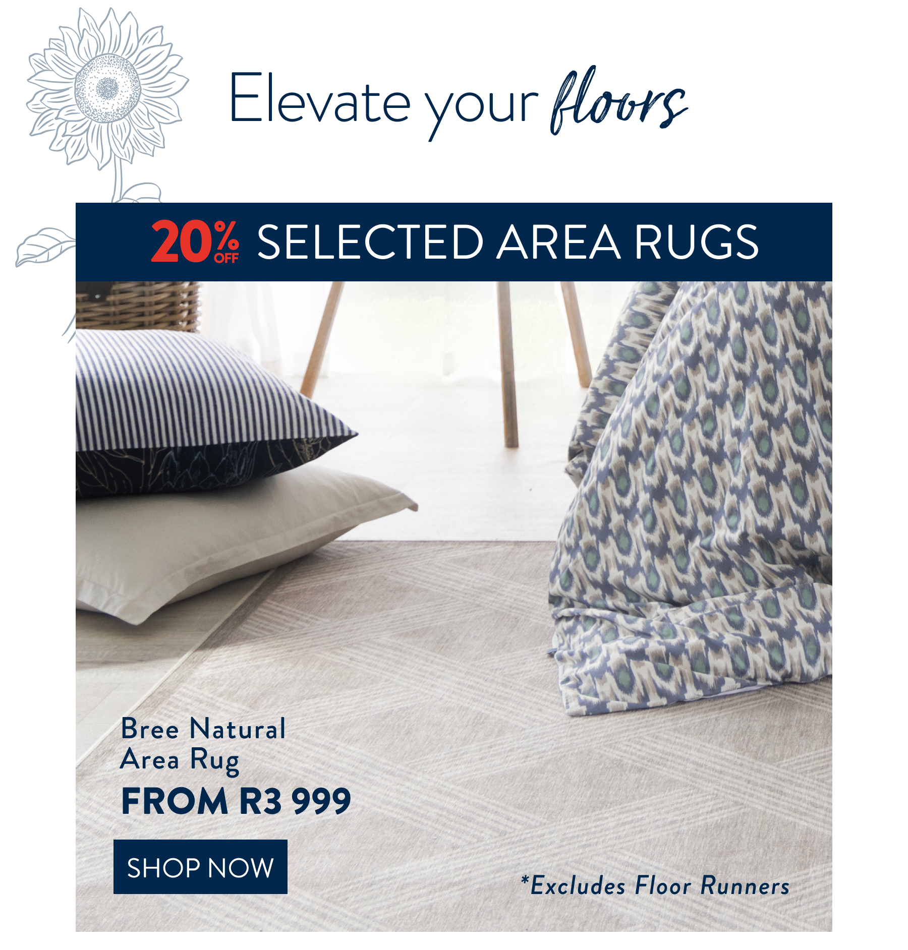 20% OFF SELECTED AREA RUGS FROM: 