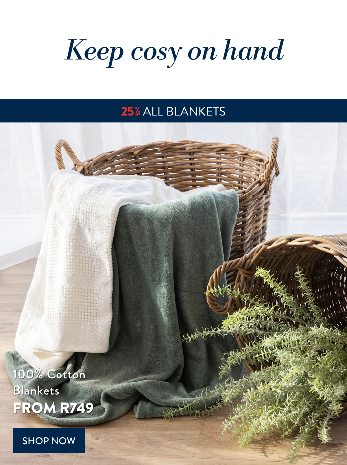 25% OFF ALL Blankets FROM: 