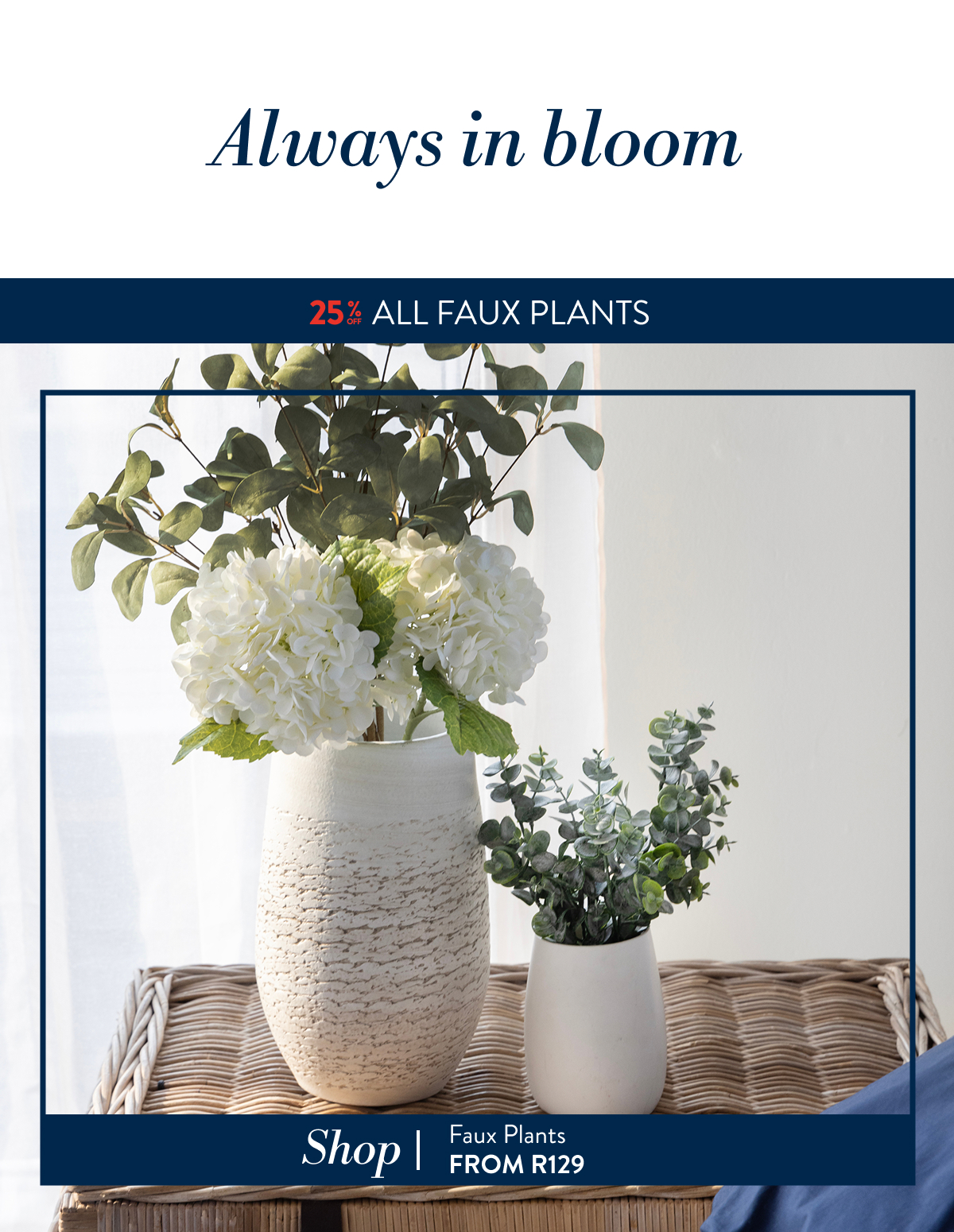 25% OFF ALL Faux Plants FROM: 