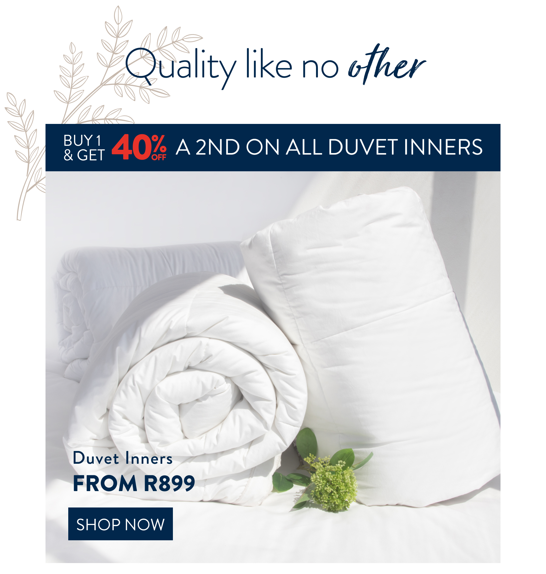 Buy 1, Get 40% OFF a 2nd ALL Duvet Inners From: 