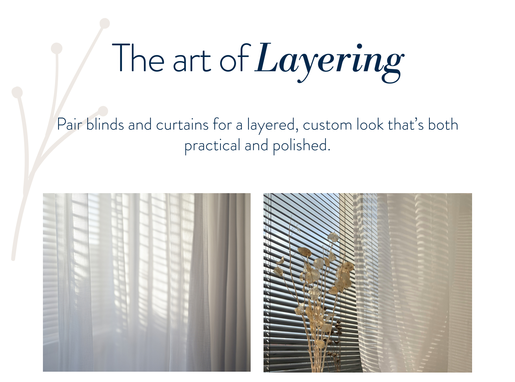 Layering Your blinds & Curtains: 