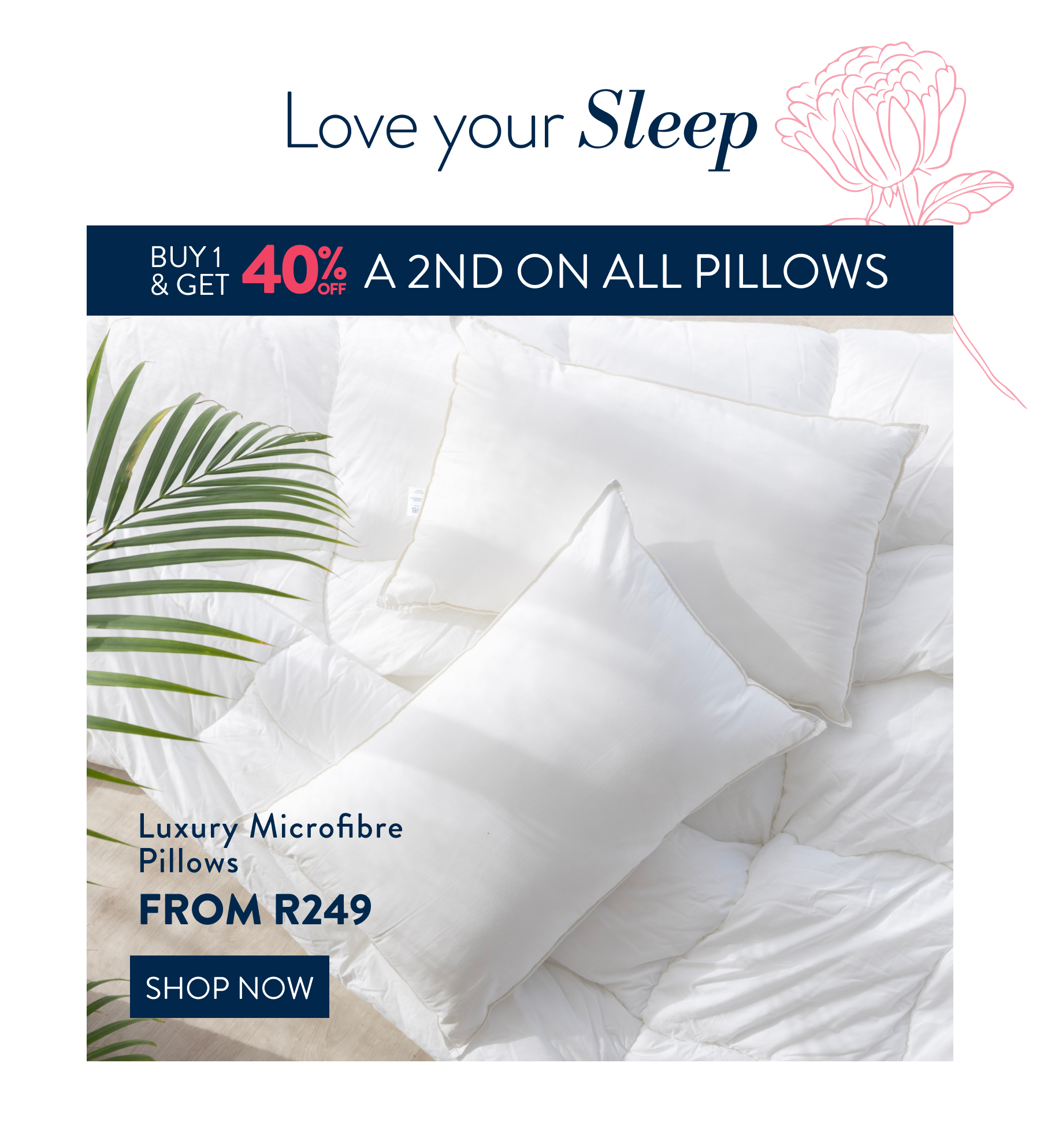 Buy 1 & Get 40% OFF a 2nd On all Pillows FROM: 