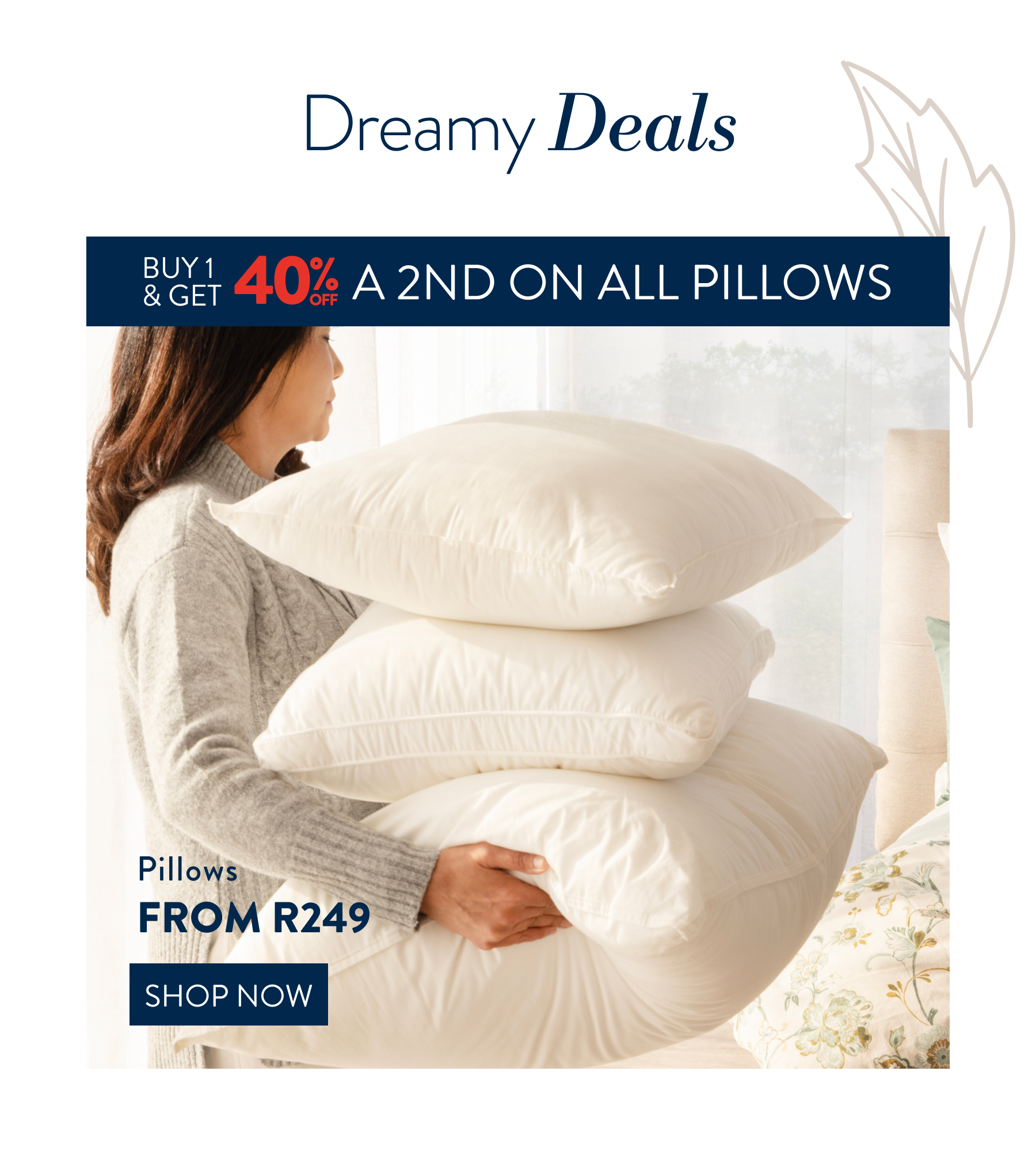 15% OFF ALL Duvet Inners & 40% OFF a 2nd on all Pillows FROM: 