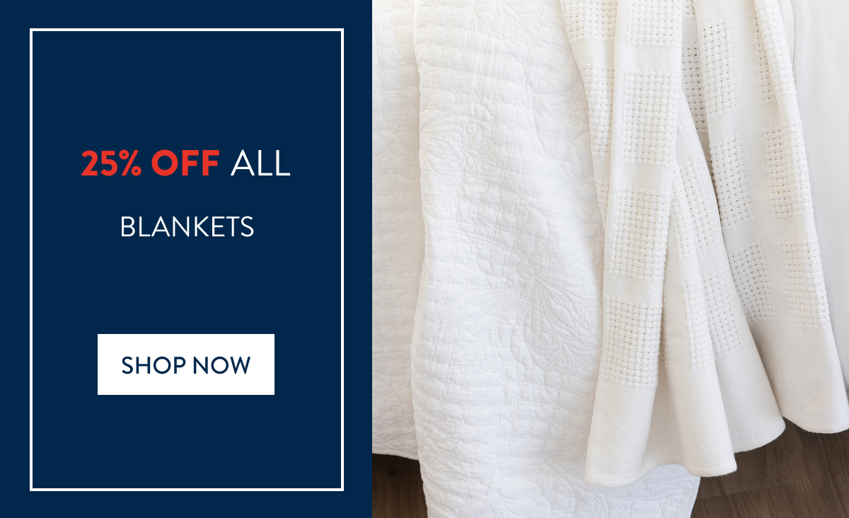 25% OFF ALL Blankets FROM: 