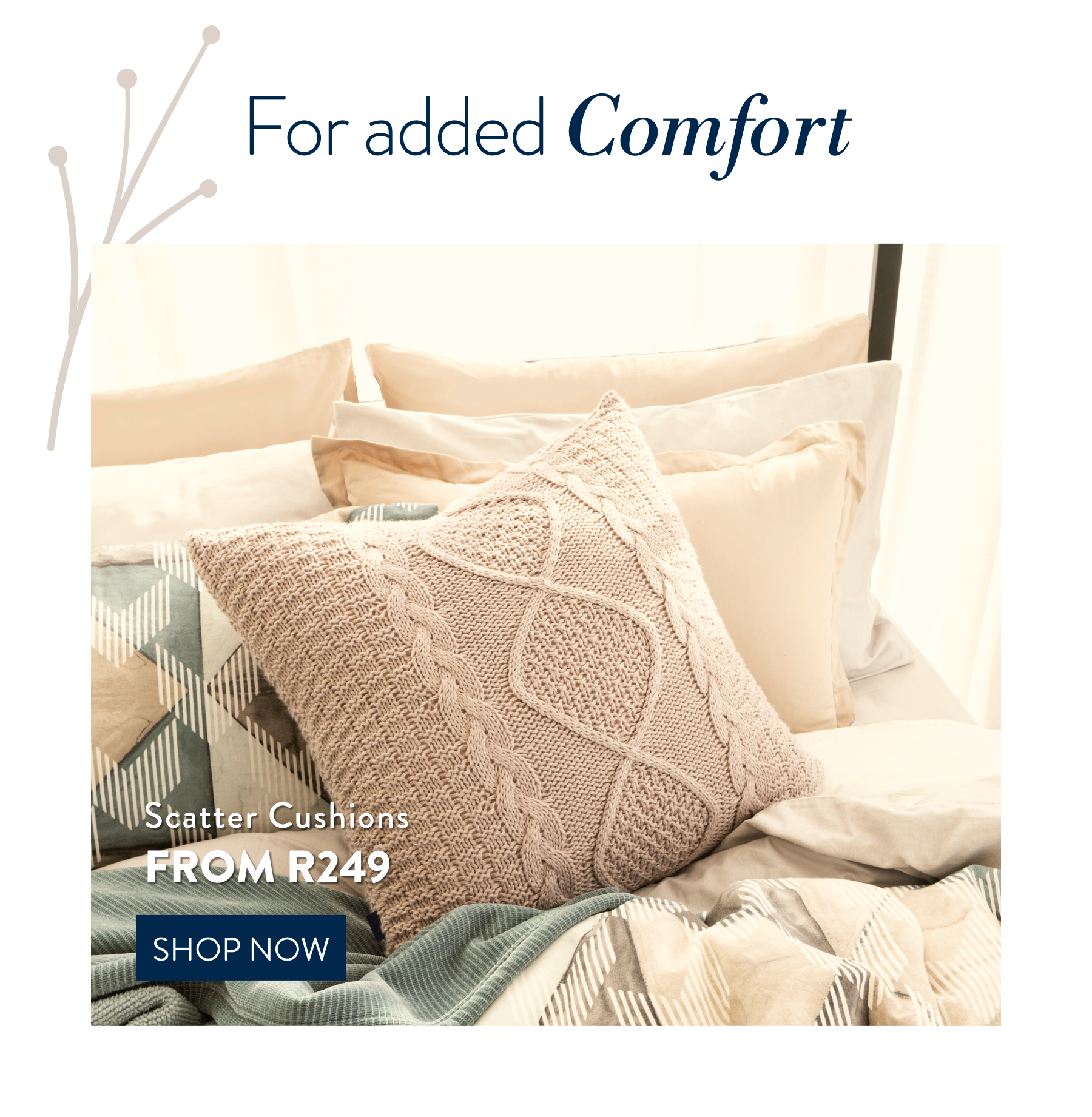 Scatter Cushions FROM: 