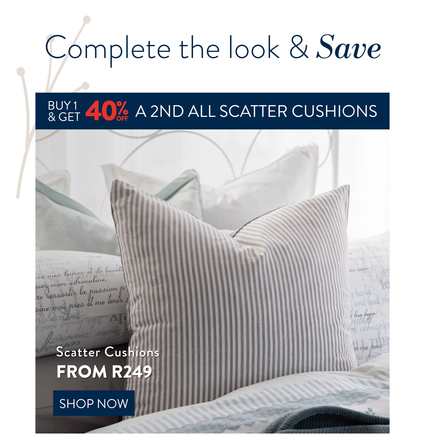 Buy 1 & Get 40% OFF a 2nd ALL Scatter Cushions FROM: 
