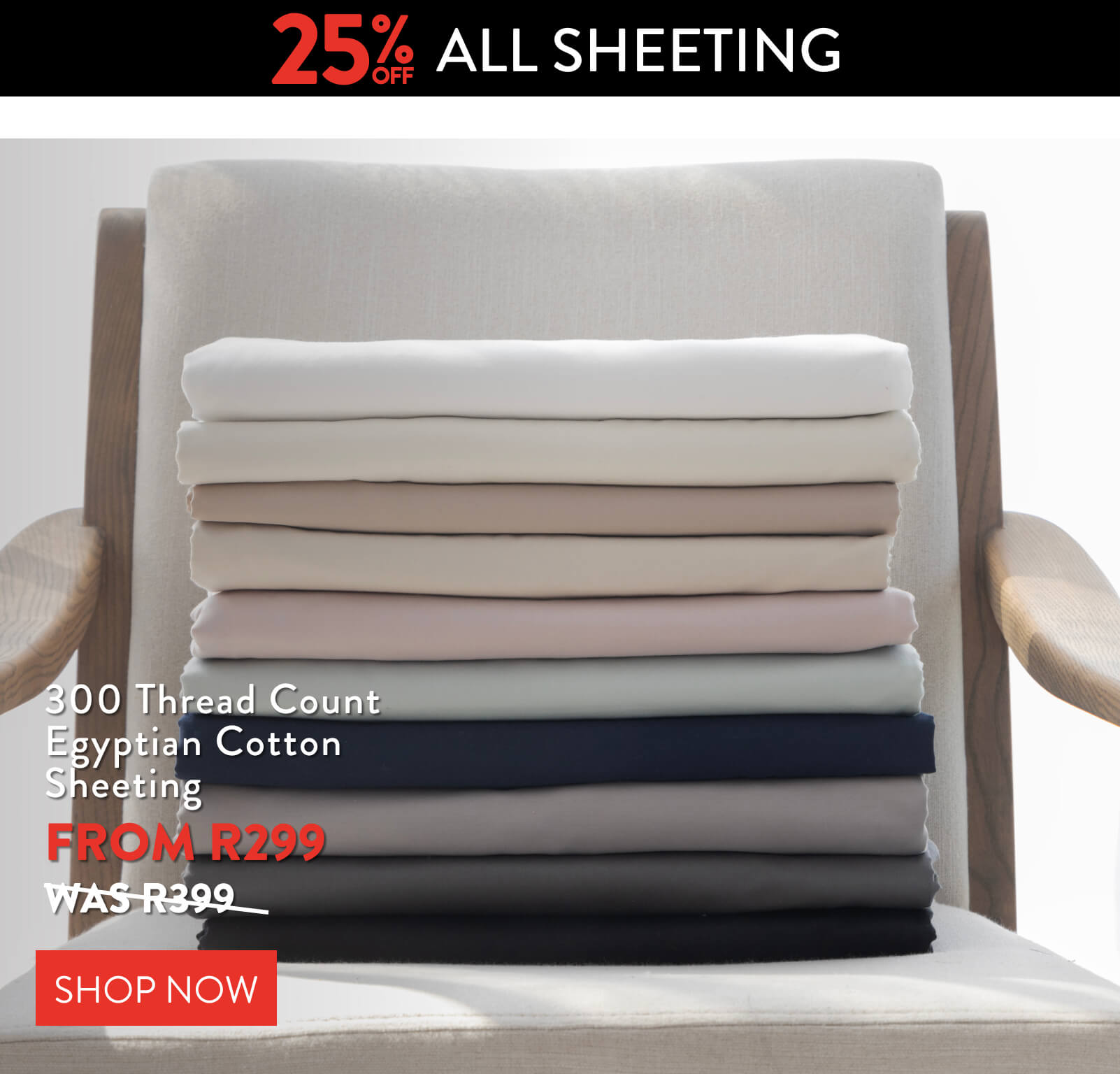 Get 25% OFF ALL Sheeting: