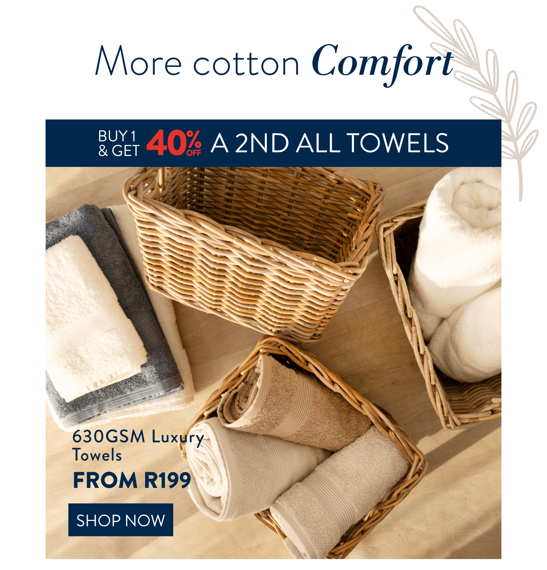 Buy 1 & get 40% OFF a 2nd ALL Towels FROM: 