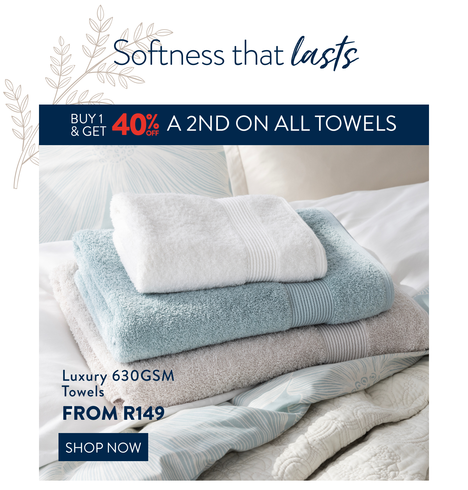Buy 1, Get 40% OFF a 2nd ALL Towels FROM: