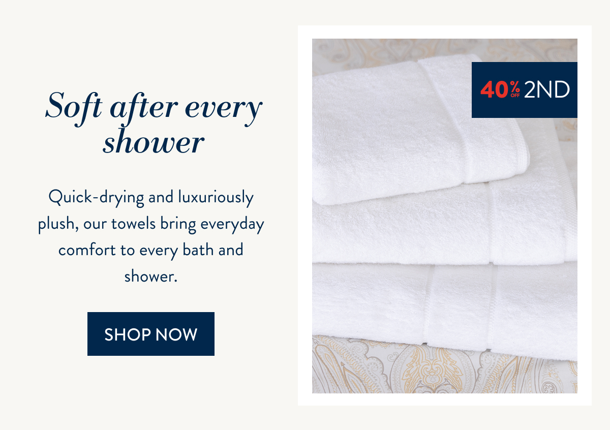 GET 40% OFF 2ND - ALL TOWELS