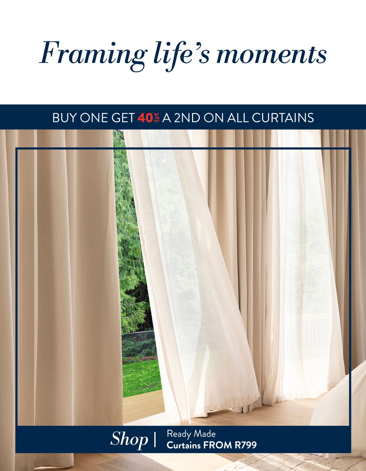Buy 1, Get 40% OFF a 2nd ALL Curtains FROM: 