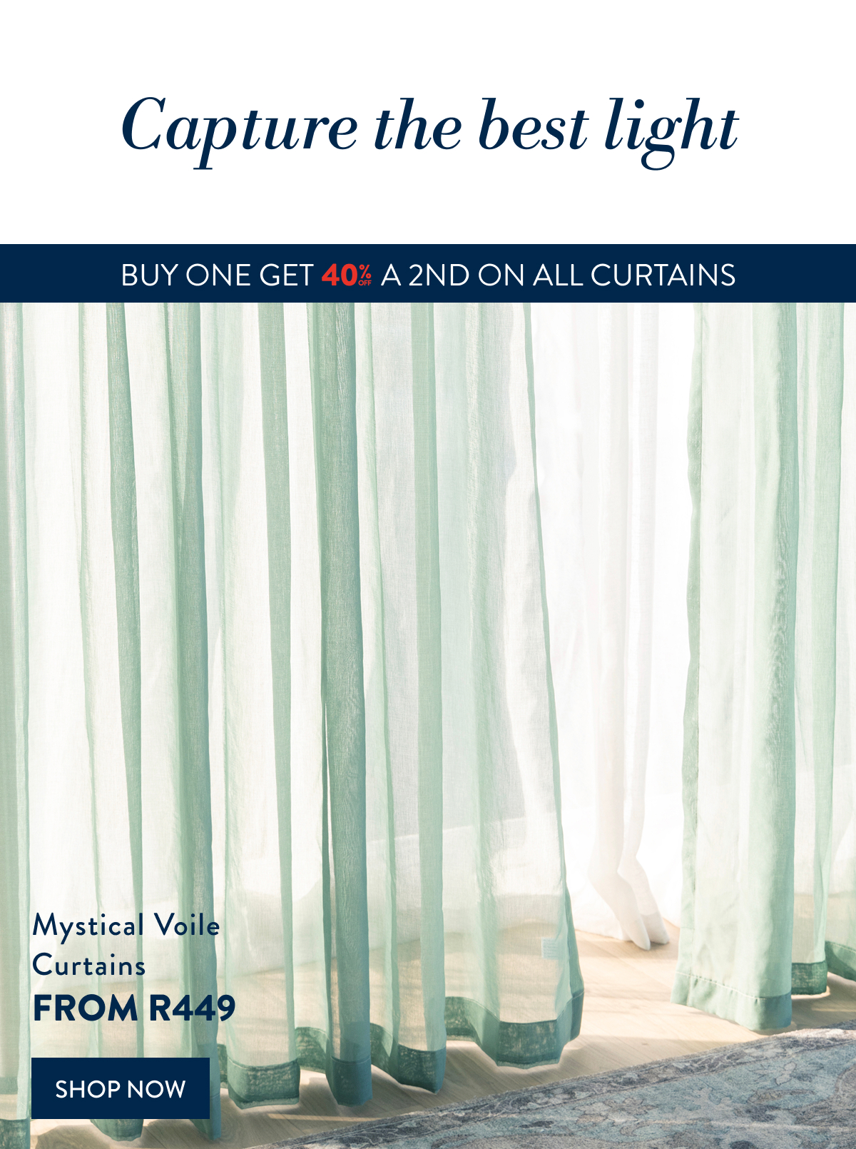 Buy 1 and Get 40% OFF a 2nd on ALL Curtains FROM: 