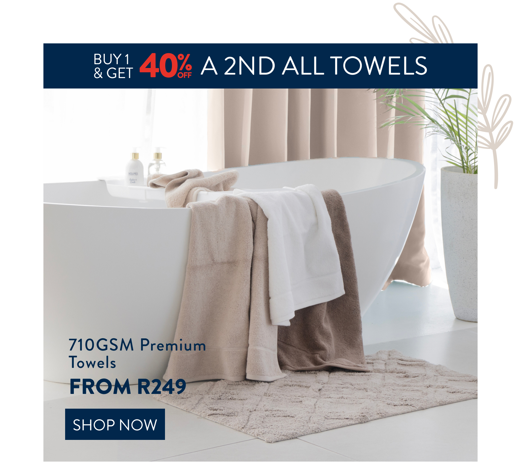 Buy 1 and get 40% OFF a 2nd ALL Towels: 