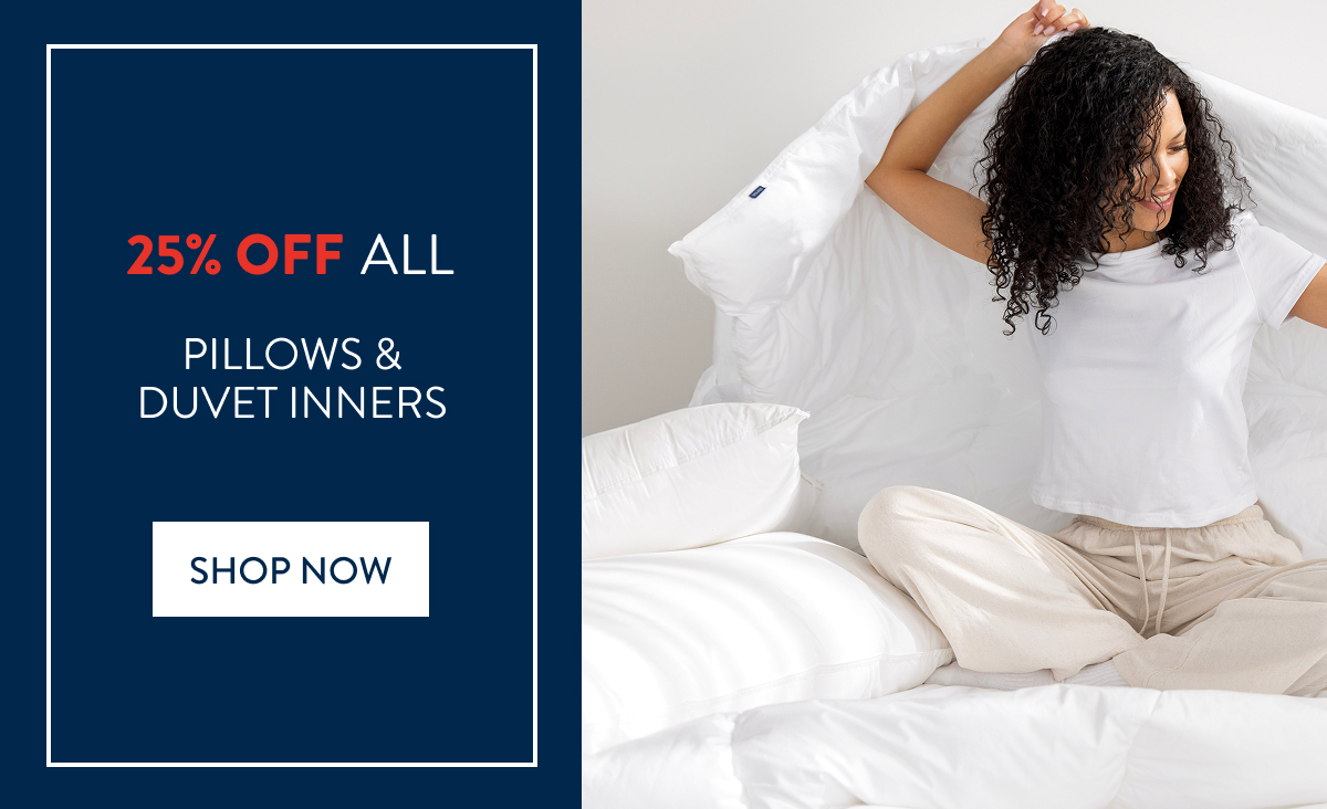 25% OFF Pillows & Duvet Inners FROM: 