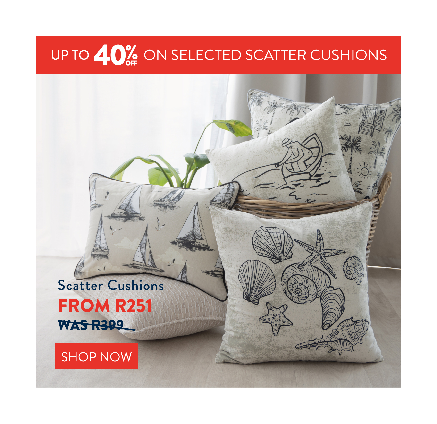 Up to 40% OFF Selected Scatter Cushions FROM: 