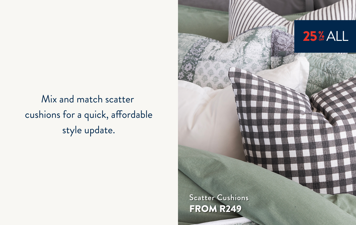 25% OFF ALL SCATTER CUSHIONS