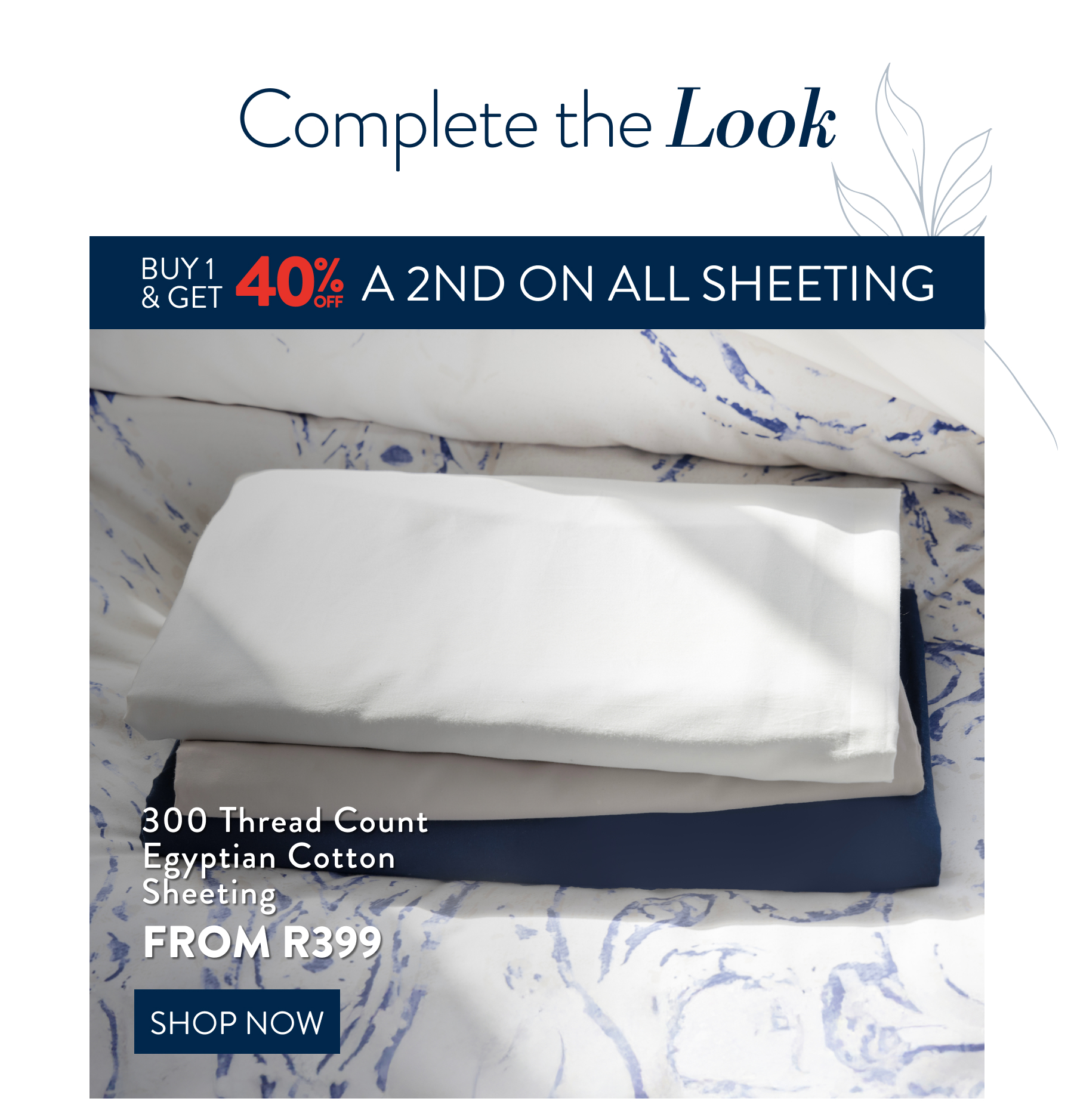 Buy 1 & Get 40% OFF a 2nd on ALL Sheeting FROM: