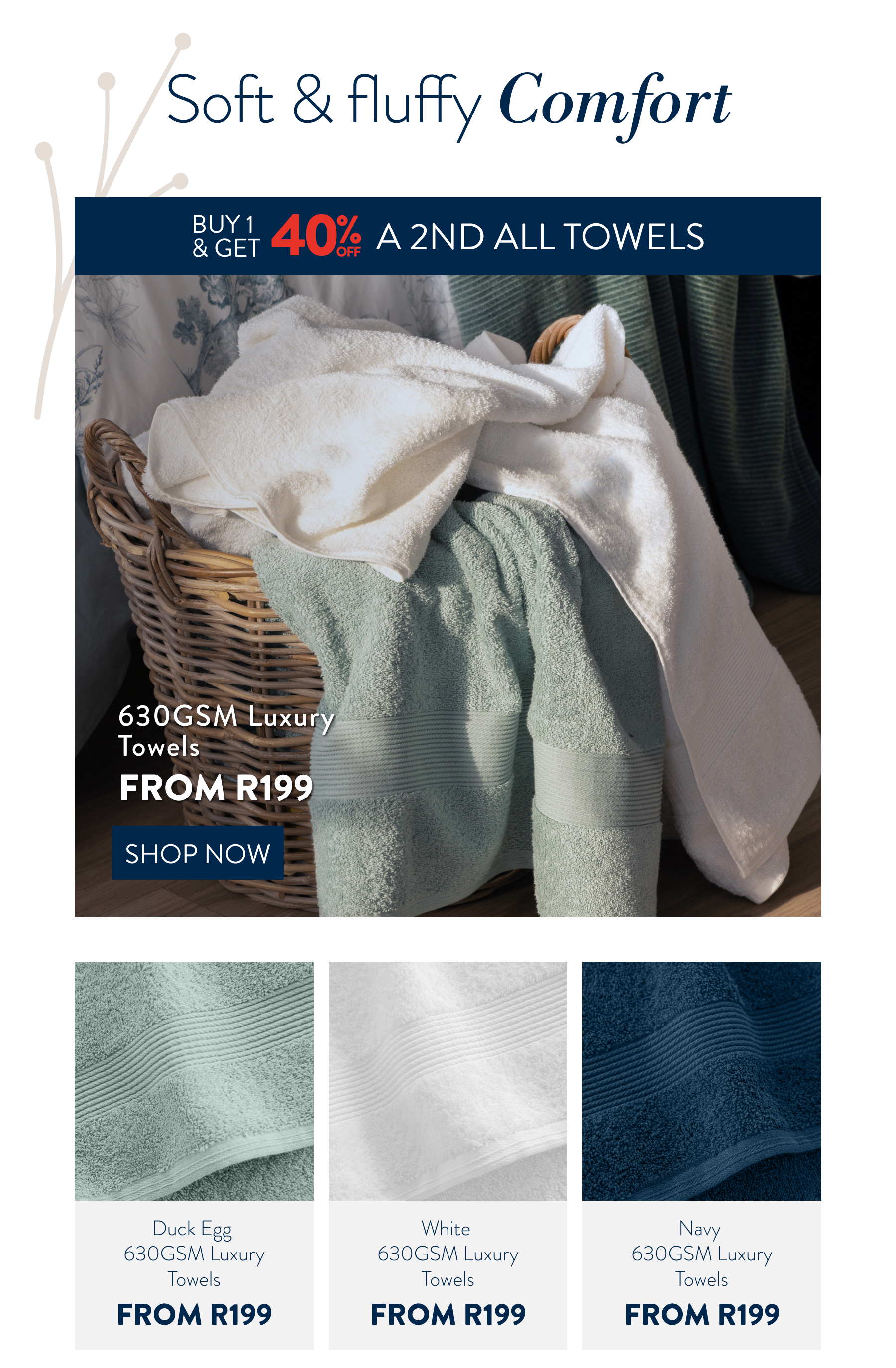 Buy 1 & Get 40% OFF a 2nd Towels FROM: 