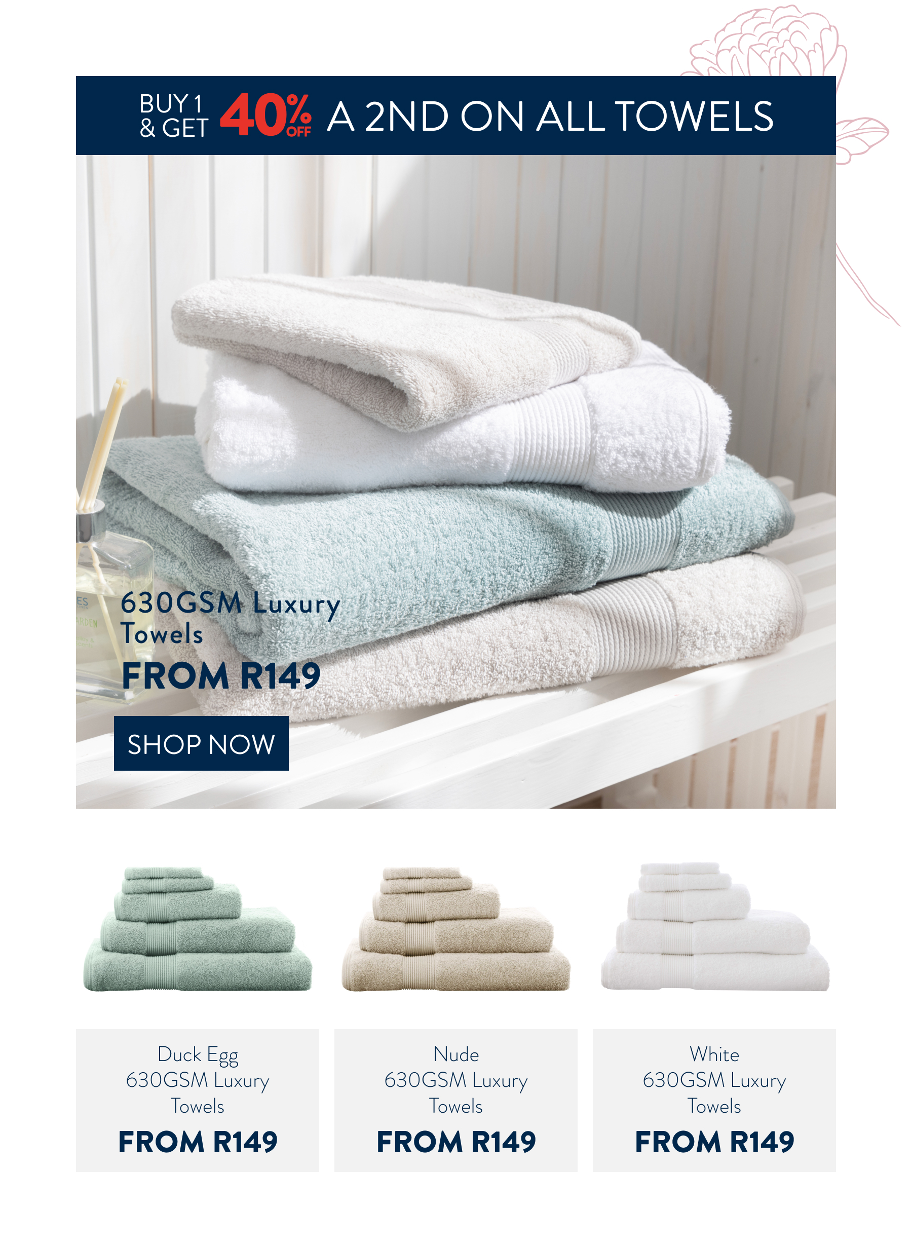 Buy 1 & Get 40% OFF a 2nd on all Towels FROM: 