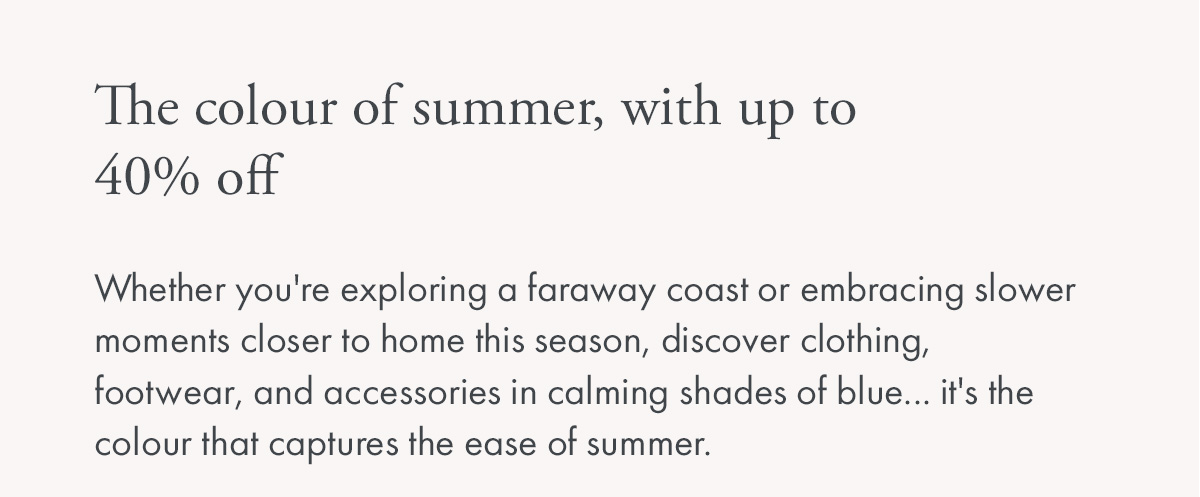 The colour of summer, with up to40% off