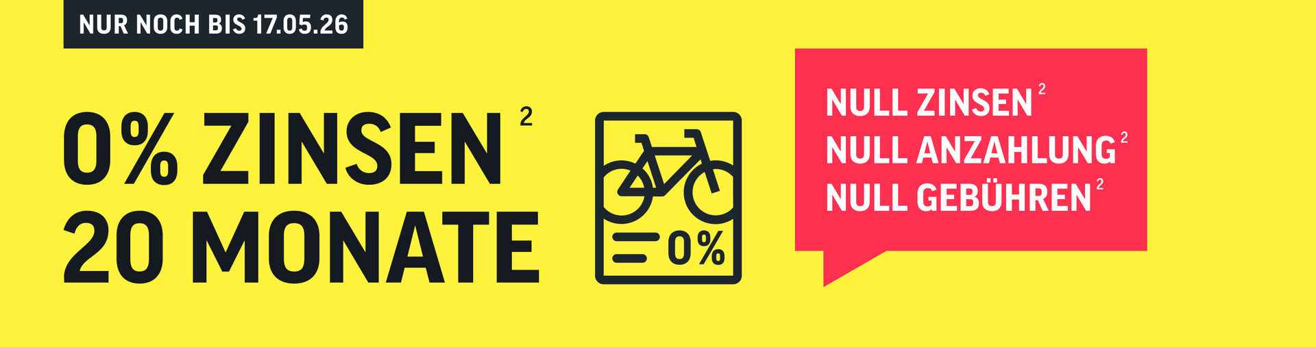 Aktion bis 17.05.26: 0% Zinsen Finanzierung über 20 Monate ohne Anzahlung und Gebühren