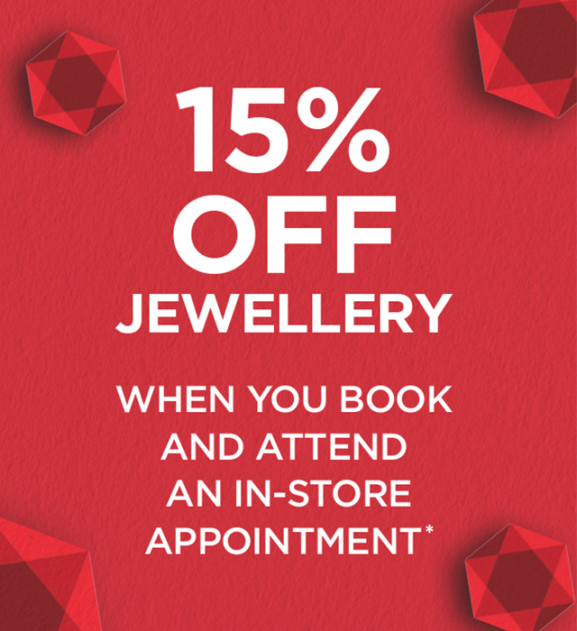 15% off Jewellery when you book and attend an in-store appointment*