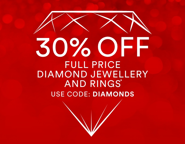 30% Off Selected Full Price Diamond Jewellery And Rings.