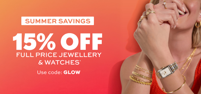 15% Off Full Price Jewellery & Watches