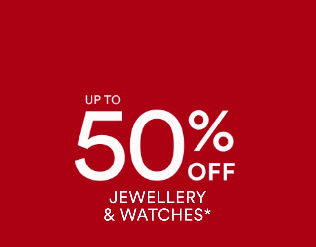 SALE: Up to 50% off Jewellery & Watches