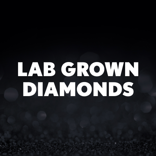 LAB GROWN DIAMONDS