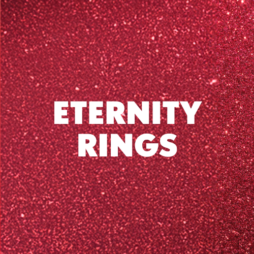 ETERNITY RINGS