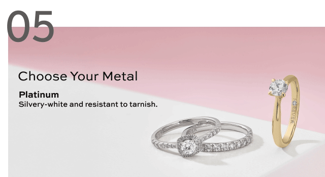 5. CHOOSE YOUR METAL