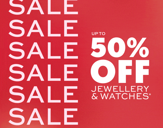 SALE: Up to 50% off Jewellery & Watches