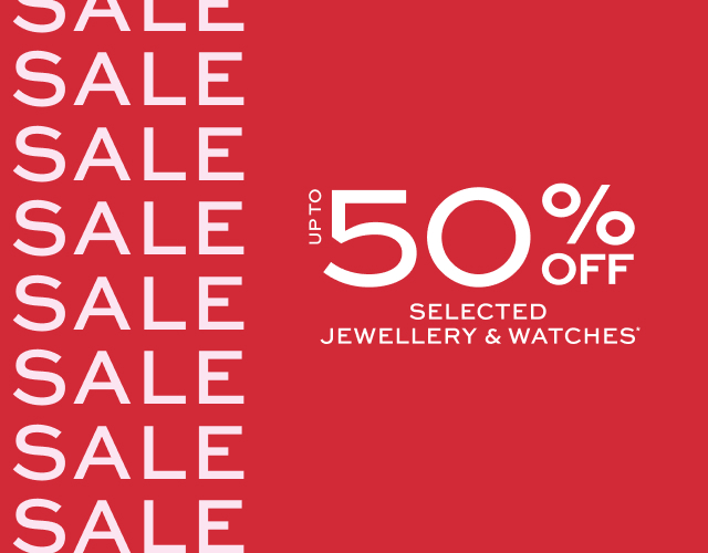 SALE: Up to 50% off Jewellery & Watches