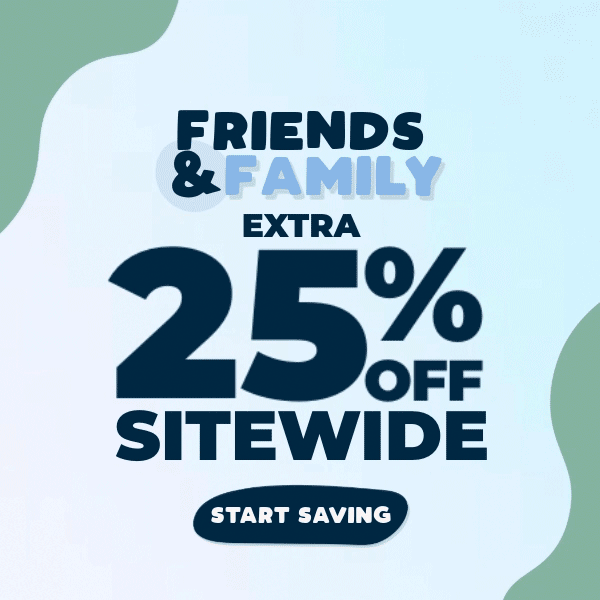 Friends & Family - EXTRA 25% OFF SITEWIDE