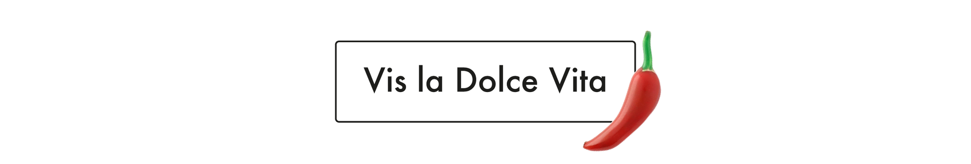 Vis la Dolce Vita