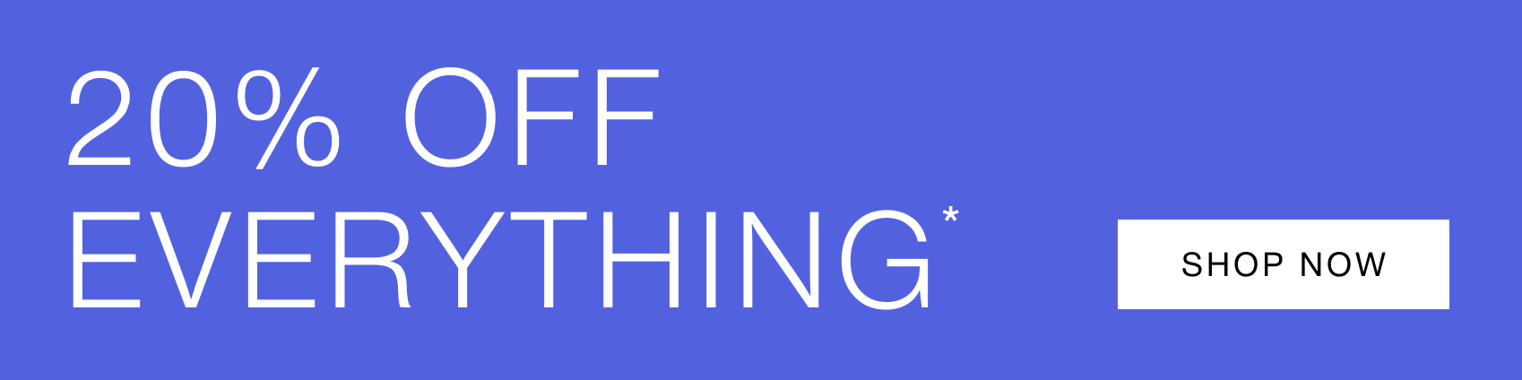 20% off everything