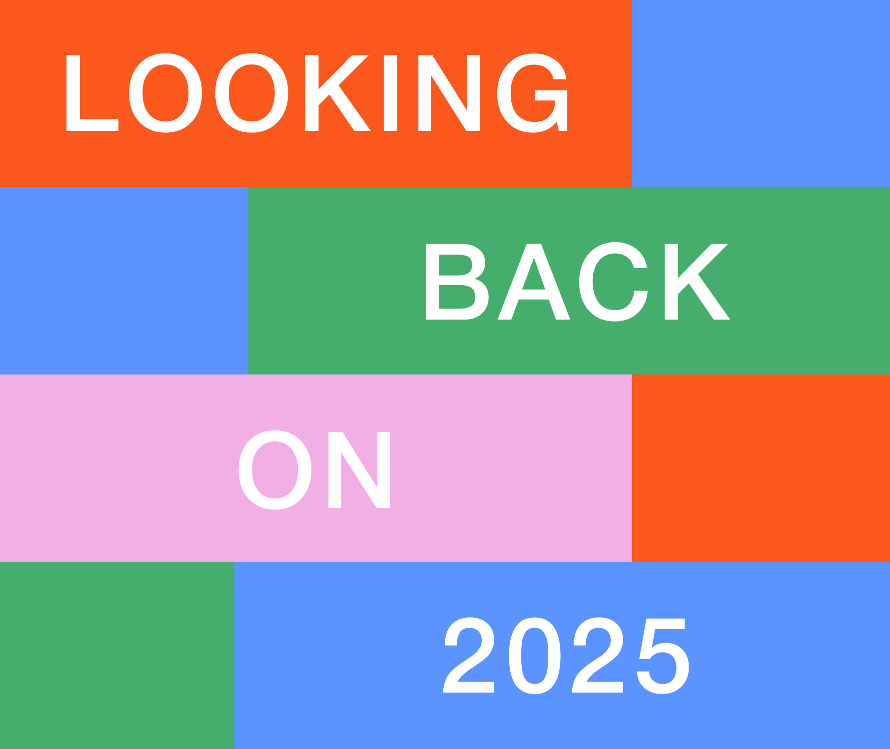 LOOKING BACK ON 2025